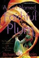 A Girl Named Faithful Plum: The True Story of a Dancer from China and How She Achieved Her Dream - Richard Bernstein - cover