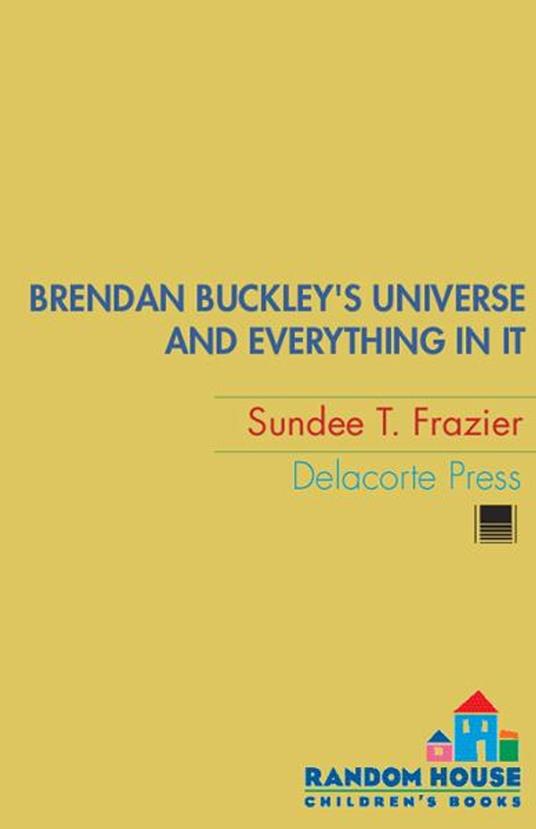 Brendan Buckley's Universe and Everything in It - Sundee T. Frazier - ebook