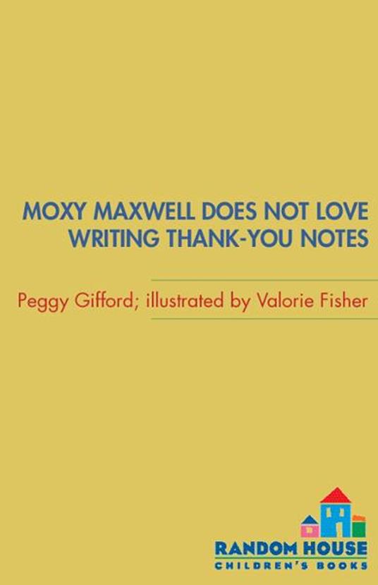 Moxy Maxwell Does Not Love Writing Thank-you Notes - Peggy Gifford,Valorie Fisher - ebook