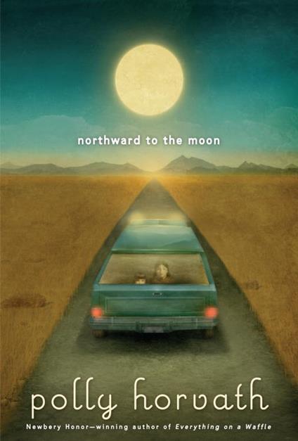 Northward to the Moon - Polly Horvath - ebook