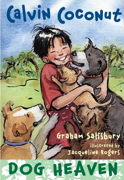 Calvin Coconut: Dog Heaven - Graham Salisbury,Jacqueline Rogers - ebook