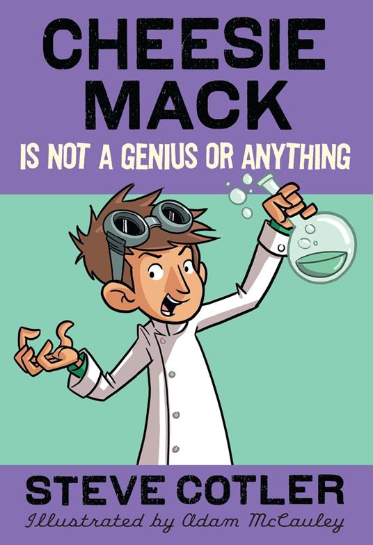 Cheesie Mack Is Not a Genius or Anything - Steve Cotler,Adam McCauley - ebook