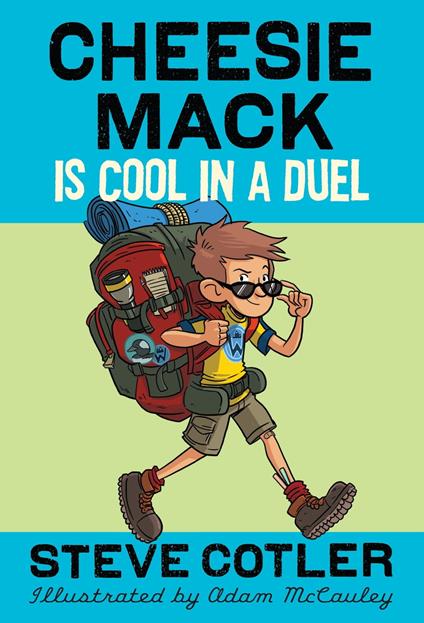 Cheesie Mack Is Cool in a Duel - Steve Cotler,Adam McCauley - ebook
