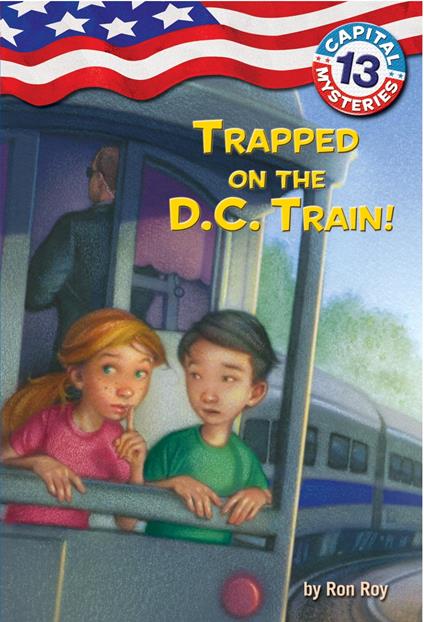 Capital Mysteries #13: Trapped on the D.C. Train! - Ron Roy,Timothy Bush - ebook