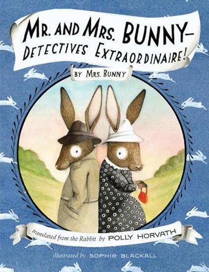 Mr. and Mrs. Bunny--Detectives Extraordinaire! - Polly Horvath,Sophie Blackall - ebook