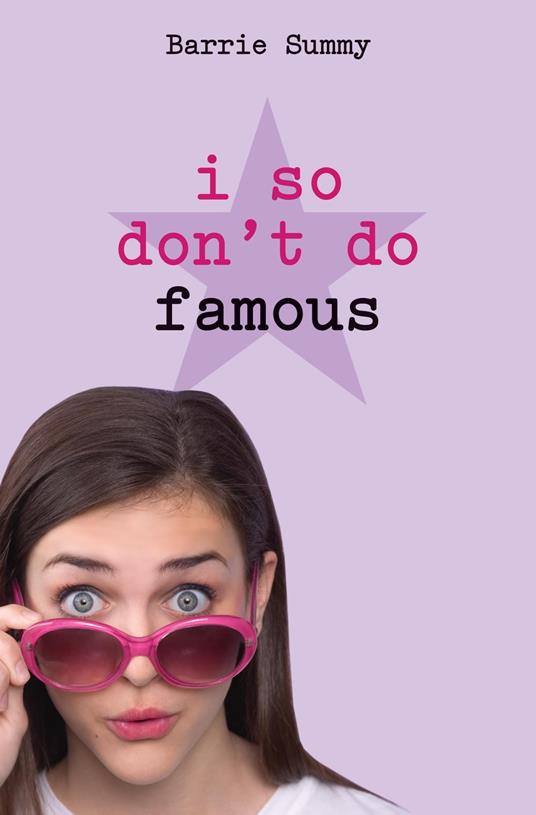 I So Don't Do Famous - Barrie Summy - ebook