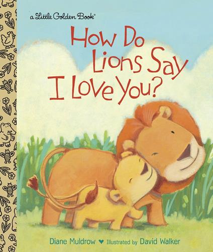 How Do Lions Say I Love You? - Diane Muldrow - ebook