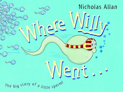 Where Willy Went - Nicholas Allan - ebook