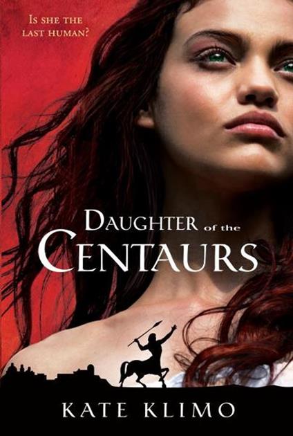 Centauriad #1: Daughter of the Centaurs - Klimo Kate - ebook