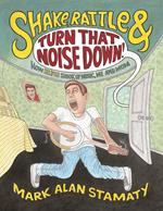 Shake, Rattle & Turn That Noise Down!: How Elvis Shook Up Music, Me & Mom
