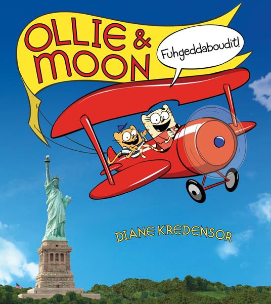 Ollie & Moon: Fuhgeddaboudit! - Kredensor Diane,Mike Meskin - ebook