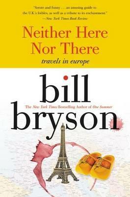 Neither Here Nor There:Travels - Bill Bryson - cover