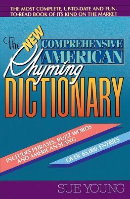 The New Comprehensive American Rhyming Dictionary - Sue Young - cover