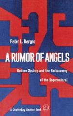 A Rumor of Angels: Modern Society and the Rediscovery of the Supernatural