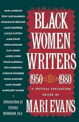 Black Women Writers (1950-1980): A Critical Evaluation - Mari Evans - cover