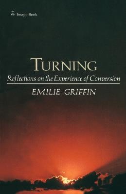Turning: Reflections on the Experience of Conversion - Emilie Griffin - cover