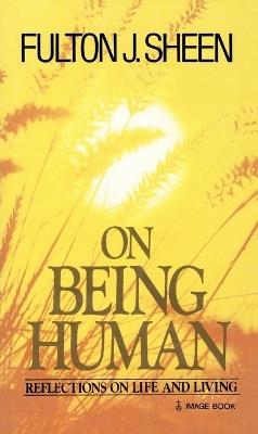 On Being Human: Reflections on Life and Living - Fulton J. Sheen - cover
