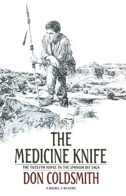 The Medicine Knife: A Novel - Don Coldsmith - cover