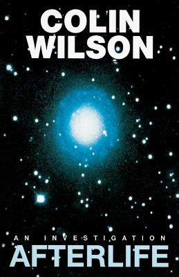 Afterlife: An Investigation - Colin Wilson - cover