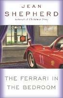 The Ferrari in the Bedroom - Jean Shepherd - cover