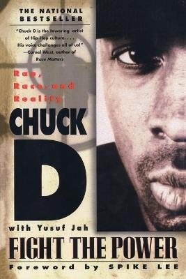 Fight the Power: Rap, Race, and Reality - Chuck D,Yusuf Jah,Spike Lee - cover