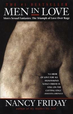 Men in Love: Men's Sexual Fantasies: The Triumph of Love Over Rage - Nancy Friday - cover