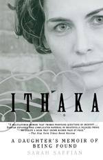 Ithaka: A Daughter's Memoir of Being Found