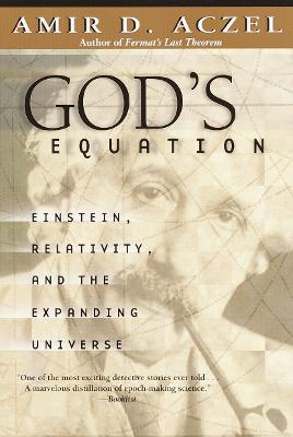 God's Equation: Einstein, Relativity, and the Expanding Universe - Amir D. Aczel - cover