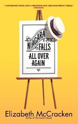 Niagara Falls All Over Again: A Novel - Elizabeth McCracken - cover