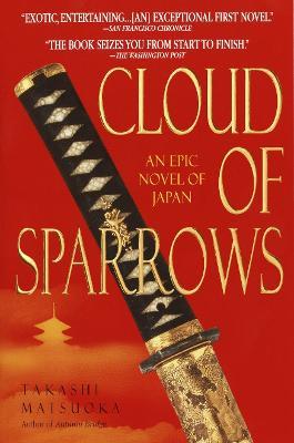 Cloud of Sparrows: A Novel - Takashi Matsuoka - cover