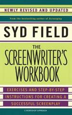 The Screenwriter's Workbook: Excercises and Step-By-Step Instructions for Creating a Successful Screenplay