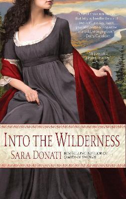 Into the Wilderness: A Novel - Sara Donati - cover