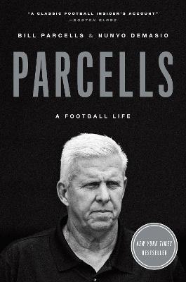 Parcells: A Football Life - Bill Parcells,Nunyo Demasio - cover