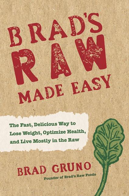 Brad's Raw Made Easy