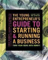 The Young Entrepreneur's Guide to Starting and Running a Business: Turn Your Ideas into Money! - Steve Mariotti - cover