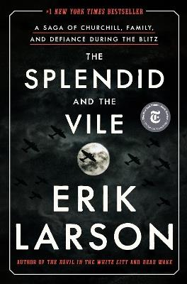 The Splendid and the Vile: A Saga of Churchill, Family, and Defiance During the Blitz - Erik Larson - cover