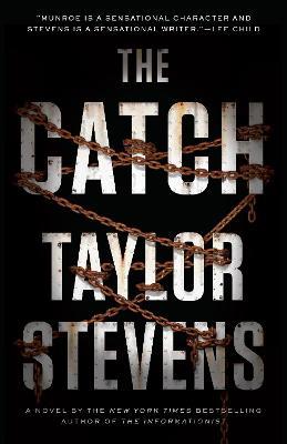 The Catch: A Vanessa Michael Munroe Novel - Taylor Stevens - cover