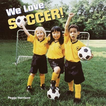 We Love Soccer! - Peggy Harrison - ebook