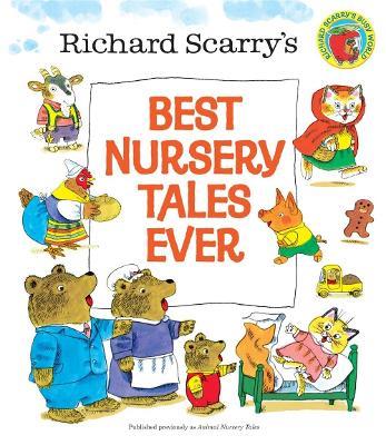 Richard Scarry's Best Nursery Tales Ever - Richard Scarry - cover