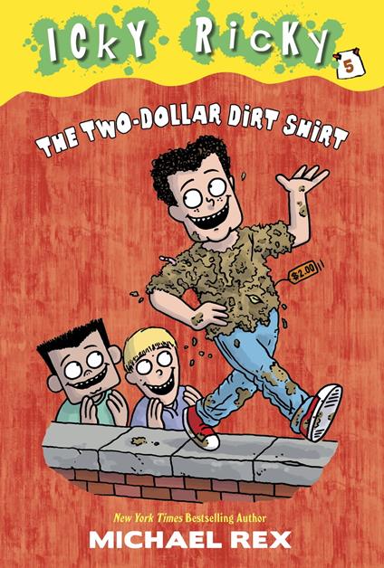 Icky Ricky #5: The Two-Dollar Dirt Shirt - Michael Rex - ebook