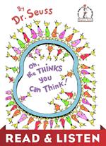 Oh, the Thinks You Can Think! Read & Listen Edition