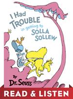 I Had Trouble in Getting to Solla Sollew: Read & Listen Edition