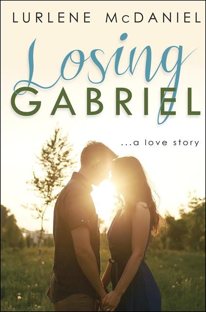 Losing Gabriel: A Love Story - Lurlene McDaniel - ebook