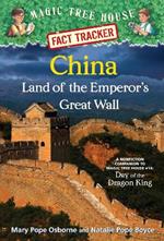 China: Land of the Emperor's Great Wall: A Nonfiction Companion to Magic Tree House #14: Day of the Dragon King