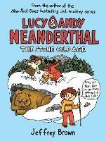 Lucy & Andy Neanderthal: The Stone Cold Age - Jeffrey Brown - cover