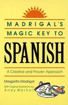 Madrigal's Magic Key to Spanish: A Creative and Proven Approach - Margarita Madrigal - cover