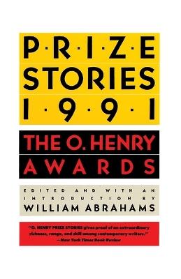 Prize Stories 1991: The O. Henry Awards - William Abrahams - cover