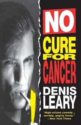 No Cure for Cancer: A Monologue - Denis Leary - cover
