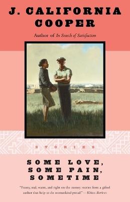 Some Love, Some Pain, Sometime: Stories - J. California Cooper - cover