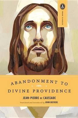 Abandonment to Divine Providence - Jean-Pierre De Caussade - cover